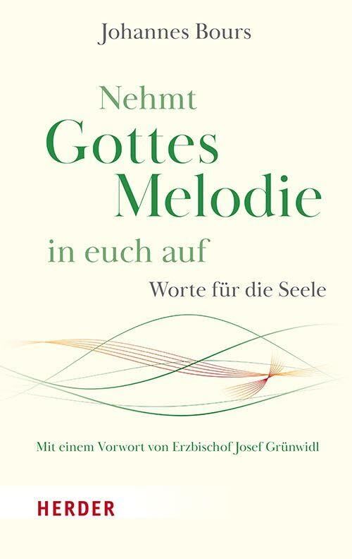 Nehmt Gottes Melodie in euch auf
