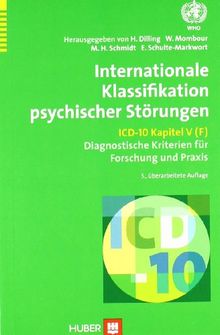 Internationale Klassifikation psychischer Störungen. ICD-10 Kapitel V (F). Diagnostische Kriterien für Forschung und Praxis