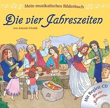 Mein musikalisches Bilderbuch: Die vier Jahreszeiten - mit CD