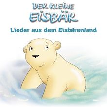Der Kleine Eisbär,Lieder (TV)