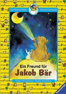 Der Blaue Rabe - BilderLeseSpaß: Ein Freund für Jakob Bär