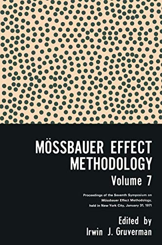 Mössbauer Effect Methodology Volume 7: Proceedings Of The Seventh Symposium On Mössbauer Effect Methodology New York City, January 31, 1971