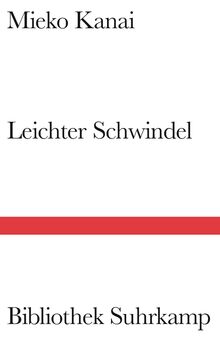 Leichter Schwindel: Roman | Eine fesselnde Horrorgeschichte über die alltägliche Langeweile einer Frau in Tokio (Bibliothek Suhrkamp)