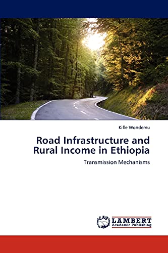 Road Infrastructure and Rural Income in Ethiopia: Transmission Mechanisms