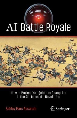AI Battle Royale: How to Protect Your Job from Disruption in the 4th Industrial Revolution (Copernicus Books)
