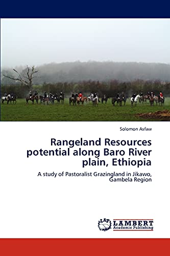 Rangeland Resources potential along Baro River plain, Ethiopia: A study of Pastoralist Grazingland in Jikawo, Gambela Region