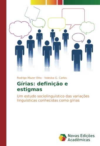Gírias: definição e estigmas: Um estudo sociolinguístico das variações linguísticas conhecidas como gírias