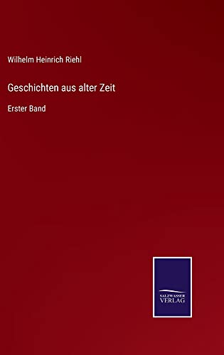 Geschichten aus alter Zeit: Erster Band