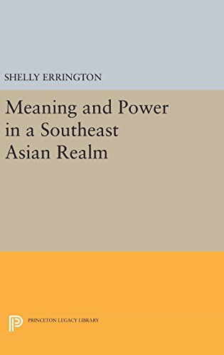 Meaning and Power in a Southeast Asian Realm (Princeton Legacy Library)