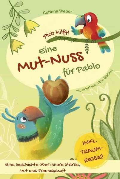 Eine Mut-Nuss für Pablo: Eine Geschichte über innere Stärke, Mut und Freundschaft