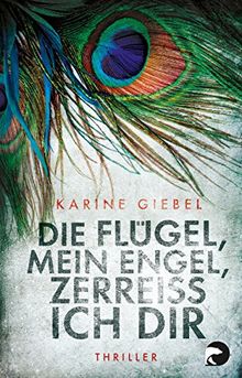 Die Flügel, mein Engel, zerreiß ich dir: Thriller