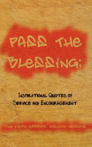 Pass The Blessing: Inspirational Quotes of Service and Encouragement