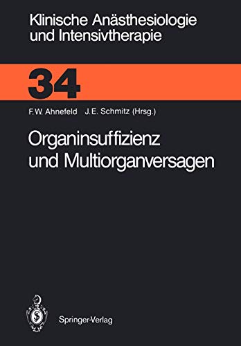 Organinsuffizienz und Multiorganversagen (Klinische Anästhesiologie und Intensivtherapie, 34, Band 34)