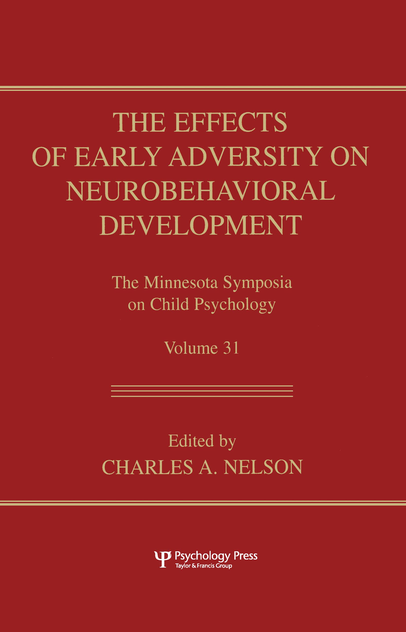 The Effects of Early Adversity on Neurobehavioral Development: The Minneesota Symposia on Child Psychology (Minnesota Symposia on Child Psychology, Band 31)
