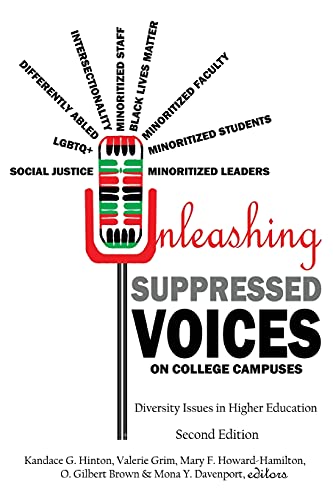 Unleashing Suppressed Voices on College Campuses: Diversity Issues in Higher Education, Second Edition (Higher Ed: Questions about the Purpose(s) of Colleges and Universities, Band 19)
