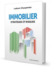 Immobilier : stratégies et risques