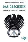 Das Geschenk. Die DDR im Perestroika-Ausverkauf