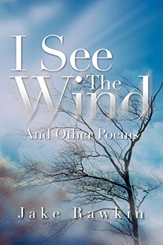I See The Wind: And Other Poems