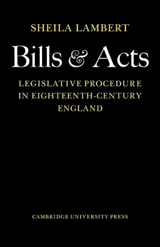 Sheila Lambert Bills And Acts, Legislative Procedure In Eighteenth-Century England