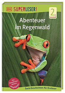 SUPERLESER! Abenteuer im Regenwald: 2. Lesestufe Sach-Geschichten für Erstleser