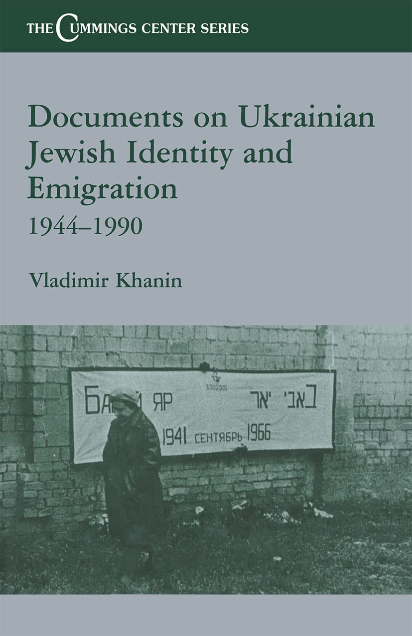 Documents on Ukrainian-Jewish Identity and Emigration, 1944-1990 (Center Series Cummings)