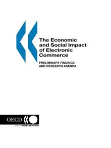 The Economic and Social Impact of Electronic Commerce : preliminary Findings and Research Agenda