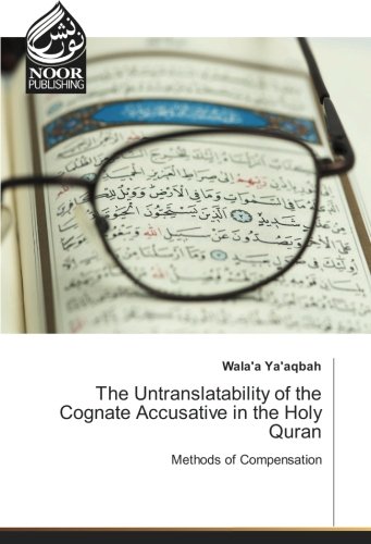 The Untranslatability of the Cognate Accusative in the Holy Quran: Methods of Compensation