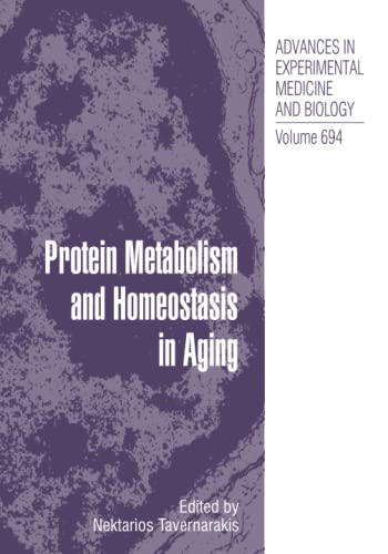 Protein Metabolism and Homeostasis in Aging (Advances in Experimental Medicine and Biology, Band 694)