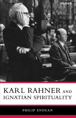 Karl Rahner and Ignatian Spirituality (Oxford Theological Monographs)