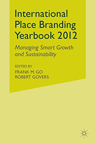 International Place Branding Yearbook 2012: Managing Smart Growth and Sustainability