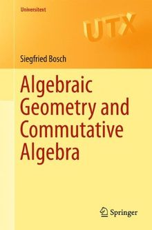 Algebraic Geometry and Commutative Algebra (Universitext)