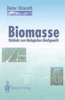 Biomasse: Rückkehr zum ökologischen Gleichgewicht (German Edition)