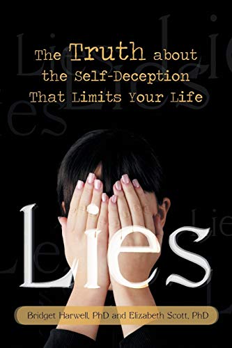 Lies: The Truth About the Self-Deception That Limits Your Life