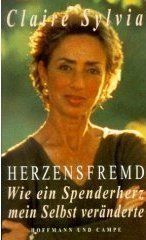 Herzensfremd. Wie ein Spenderherz mein Selbst veränderte