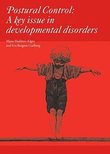 Postural Control: A Key Issue in Developmental Disorders (Clinics in Developmental Medicine, Band 179)