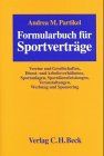 Formularbuch für Sportverträge: Vereine und Gesellschaften, Dienst- und Arbeitsverhältnisse, Sportanlagen, Sportdienstleistungen, Veranstaltungen, Werbung und Sponsoring, Rechtsstand: 19991201