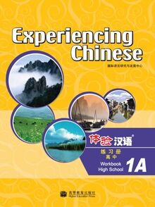 Experiencing Chinese for High School: v. 1A: Workbook (Experiencing Chinese for High School: Workbook)