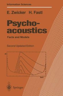 Psychoacoustics: Facts and Models (Springer Series in Information Sciences)