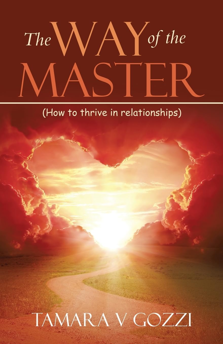 The Way of the Master: (How to thrive in relationships)