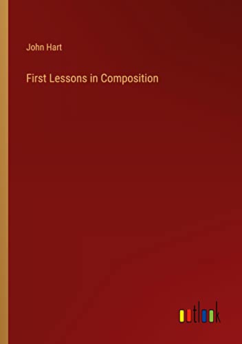 First Lessons in Composition
