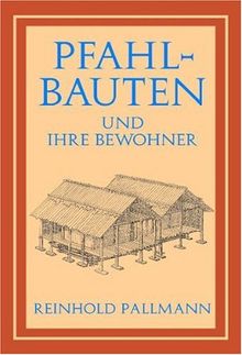 Pfahlbauten und ihre Bewohner