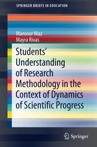 SpringerBriefs in Education   Students Understanding of Research Methodology in the Context of Dynamics of Scientific Progress - Mansoor Niaz Mayra Rivas Kartoniert (TB)