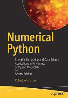 Numerical Python: Scientific Computing and Data Science Applications with Numpy, SciPy and Matplotlib