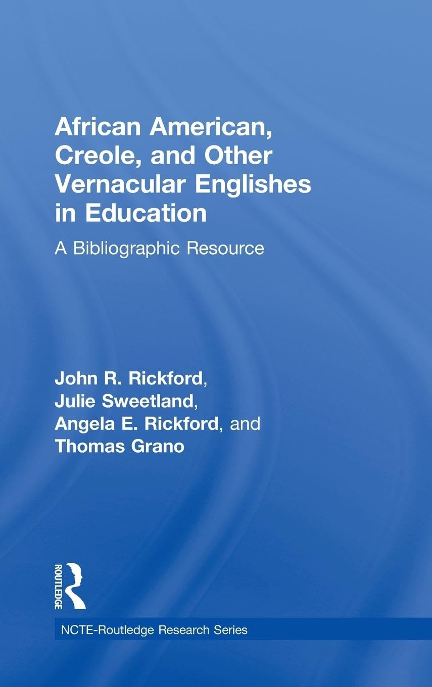 African American, Creole, and Other Vernacular Englishes in Education: A Bibliographic Resource (NCTE-Routledge Research, Band 4)