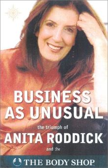 Business As Unusual: The Journey of Anita Roddick and the Body Shop von Anita Roddick | Buch | Zustand gut