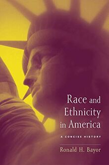 Race and Ethnicity in America: A Concise History