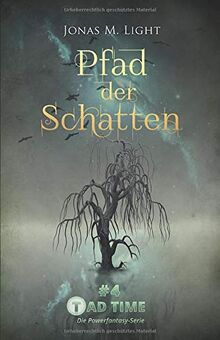 Tad Time #4: Pfad der Schatten