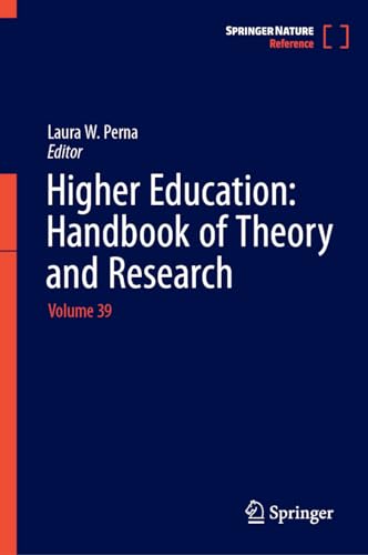 Higher Education: Handbook of Theory and Research: Volume 39 (Higher Education: Handbook of Theory and Research, 39, Band 39)