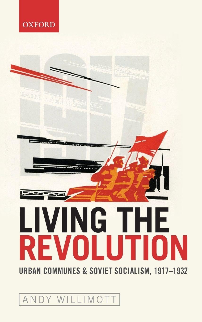 LIVING THE REVOLUTION OSMEH: NCS C (Oxford Studies in Modern European History)