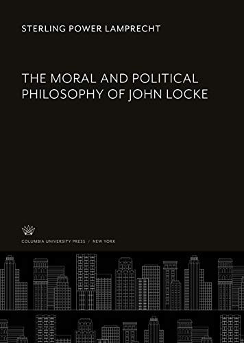 The Moral and Political Philosophy of John Locke